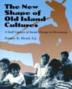 The New Shape of Old Island Cultures