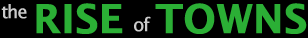 The Rise of Towns (click to begin)